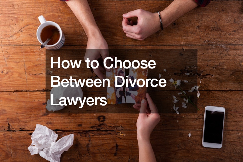 How to Choose Between Divorce Lawyers