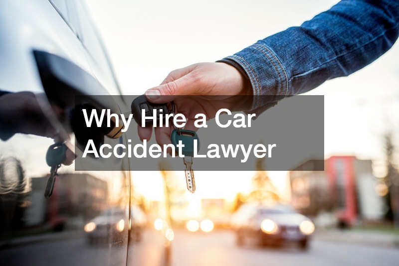 Why Hire a Car Accident Lawyer